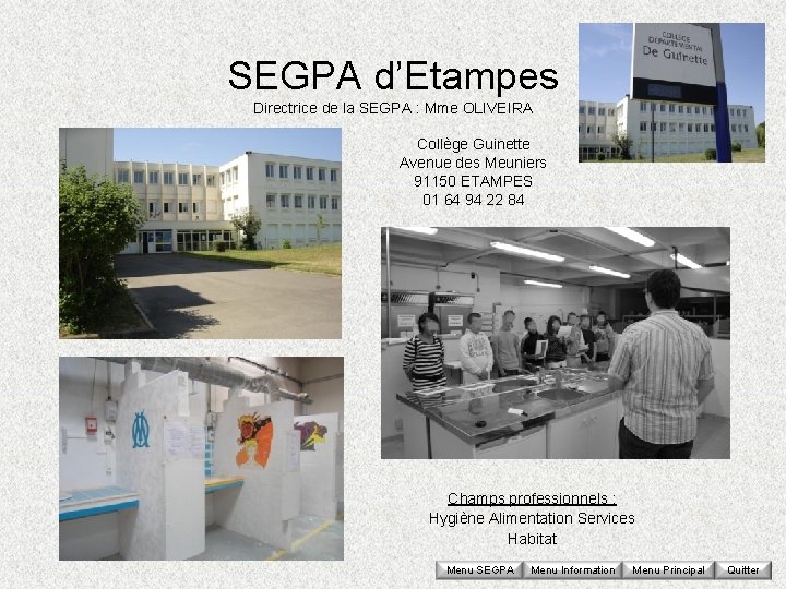 SEGPA d’Etampes Directrice de la SEGPA : Mme OLIVEIRA Collège Guinette Avenue des Meuniers