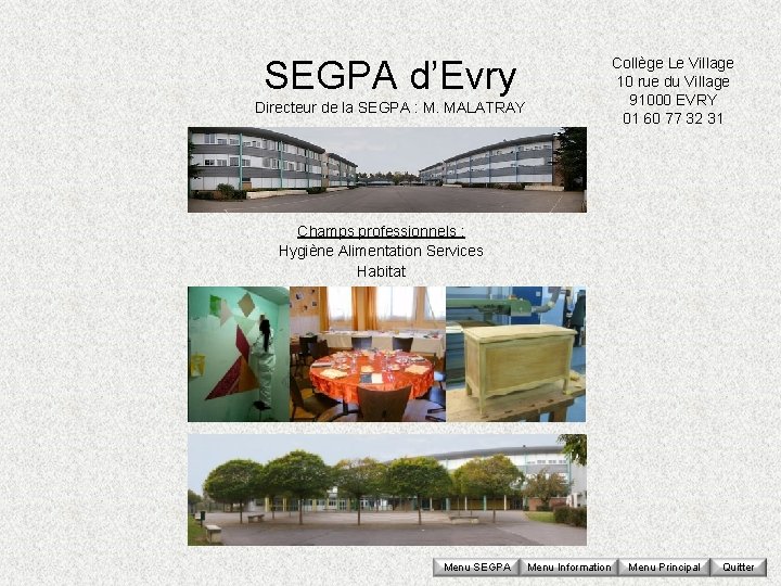 SEGPA d’Evry Collège Le Village 10 rue du Village 91000 EVRY 01 60 77