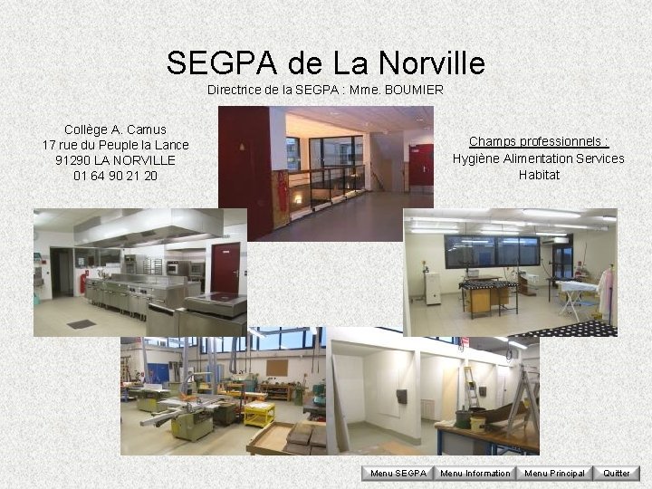 SEGPA de La Norville Directrice de la SEGPA : Mme. BOUMIER Collège A. Camus