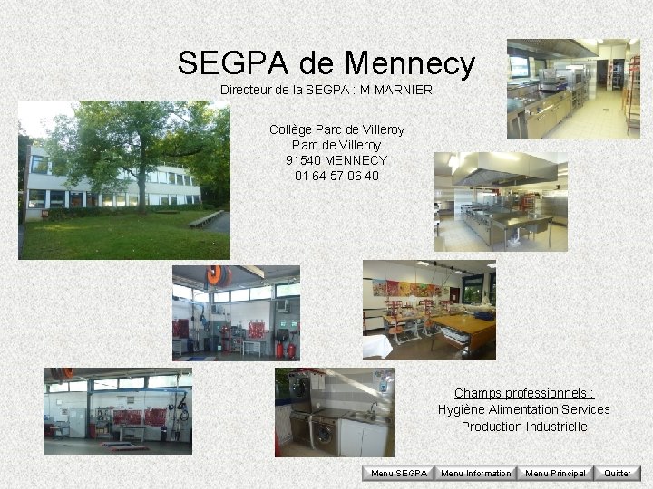 SEGPA de Mennecy Directeur de la SEGPA : M MARNIER Collège Parc de Villeroy