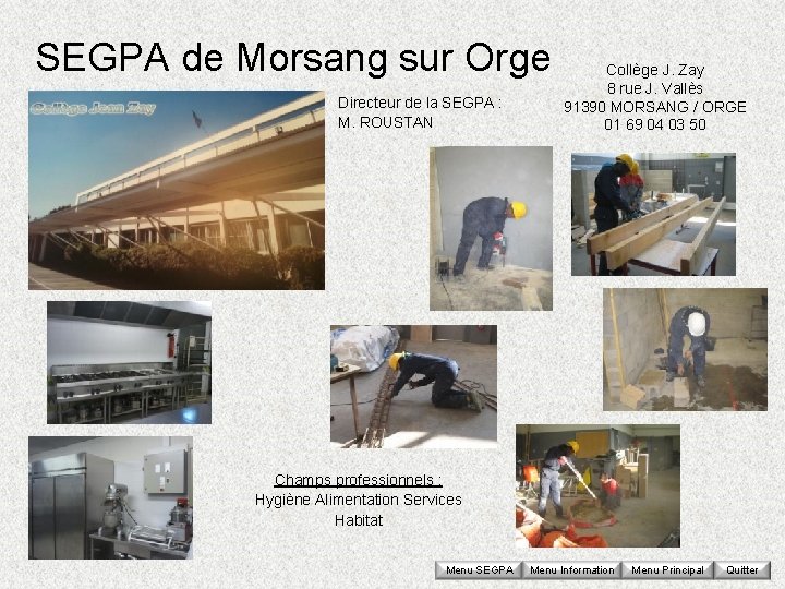 SEGPA de Morsang sur Orge Directeur de la SEGPA : M. ROUSTAN Collège J.