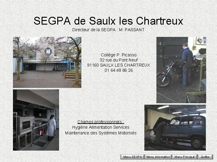 SEGPA de Saulx les Chartreux Directeur de la SEGPA : M. PASSANT Collège P.