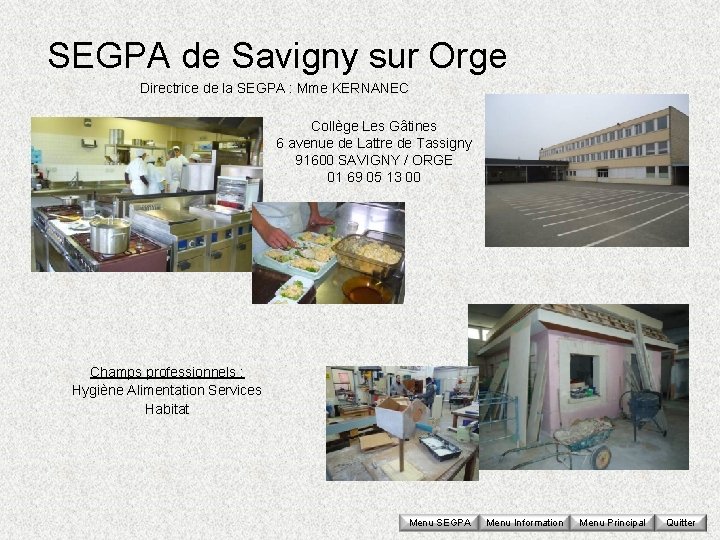 SEGPA de Savigny sur Orge Directrice de la SEGPA : Mme KERNANEC Collège Les