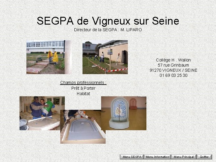 SEGPA de Vigneux sur Seine Directeur de la SEGPA : M. LIPARO Collège H.