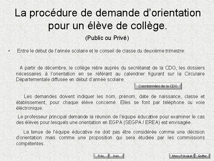 La procédure de demande d’orientation pour un élève de collège. (Public ou Privé) §