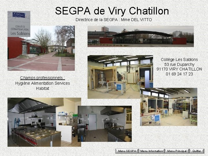 SEGPA de Viry Chatillon Directrice de la SEGPA : Mme DEL VITTO Collège Les