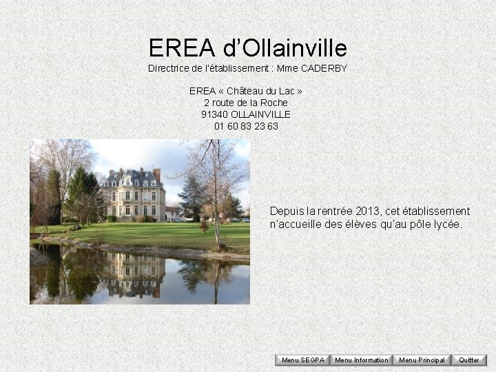 EREA d’Ollainville Directrice de l’établissement : Mme CADERBY EREA « Château du Lac »