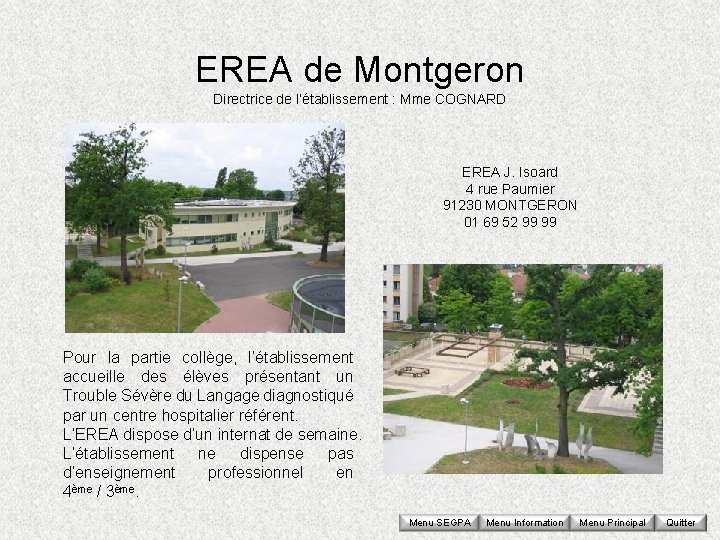 EREA de Montgeron Directrice de l’établissement : Mme COGNARD EREA J. Isoard 4 rue