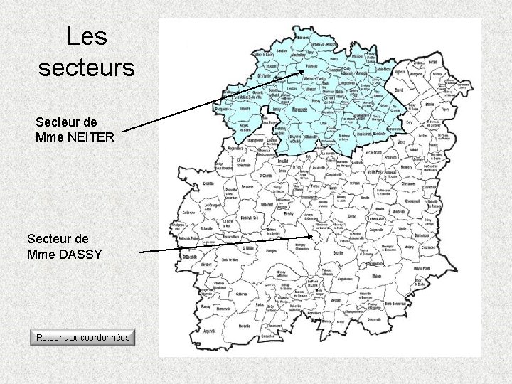 Les secteurs Secteur de Mme NEITER Secteur de Mme DASSY Retour aux coordonnées 