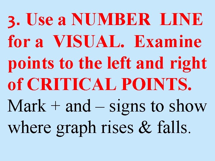 3. Use a NUMBER LINE for a VISUAL. Examine points to the left and