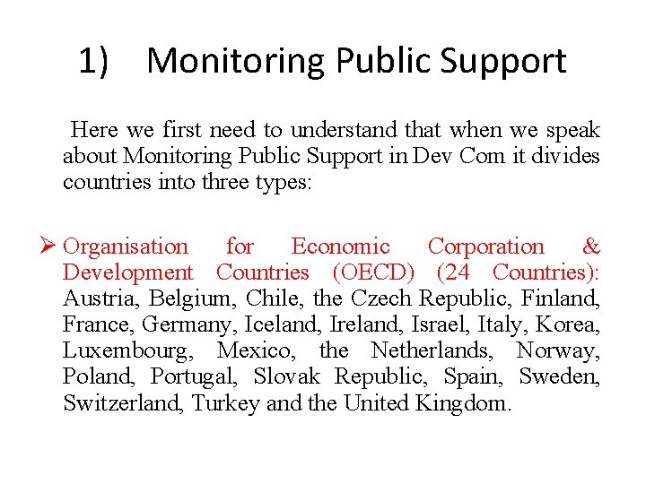 1) Monitoring Public Support Here we first need to understand that when we speak
