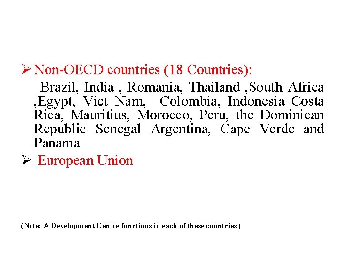 Ø Non-OECD countries (18 Countries): Brazil, India , Romania, Thailand , South Africa ,
