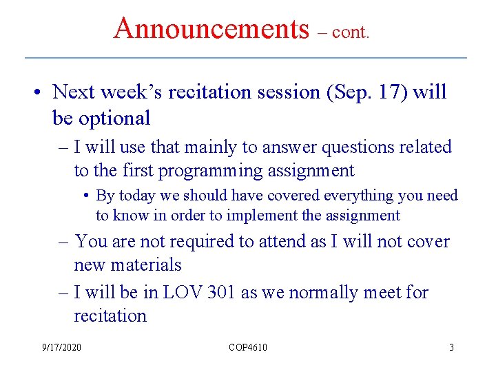 Announcements – cont. • Next week’s recitation session (Sep. 17) will be optional –