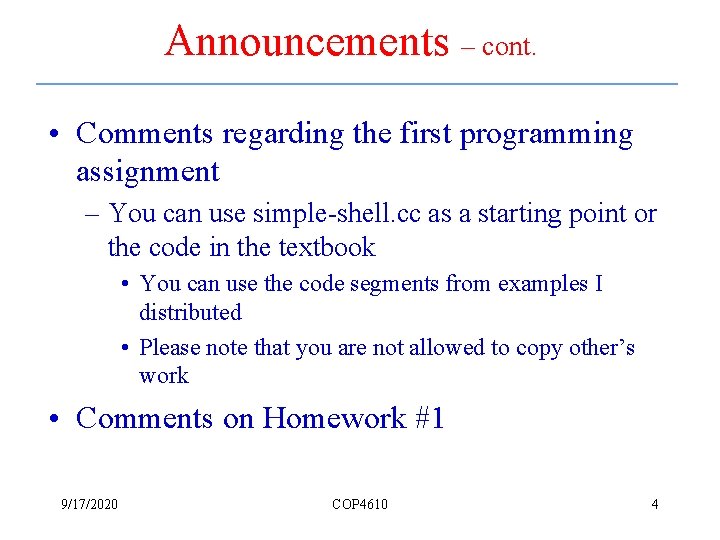 Announcements – cont. • Comments regarding the first programming assignment – You can use