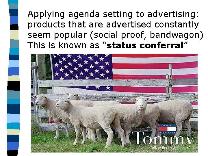 Applying agenda setting to advertising: products that are advertised constantly seem popular (social proof, Applying agenda setting to advertising: products that are advertised constantly seem popular (social proof,