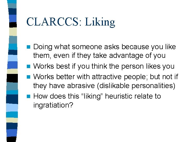 CLARCCS: Liking Doing what someone asks because you like them, even if they take CLARCCS: Liking Doing what someone asks because you like them, even if they take