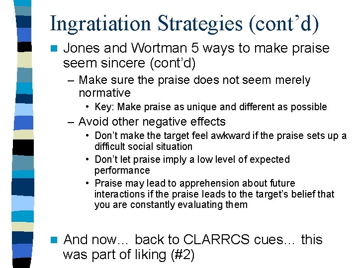 Ingratiation Strategies (cont’d) n Jones and Wortman 5 ways to make praise seem sincere Ingratiation Strategies (cont’d) n Jones and Wortman 5 ways to make praise seem sincere