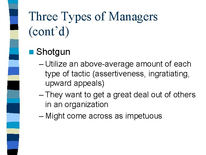 Three Types of Managers (cont’d) n Shotgun – Utilize an above-average amount of each Three Types of Managers (cont’d) n Shotgun – Utilize an above-average amount of each