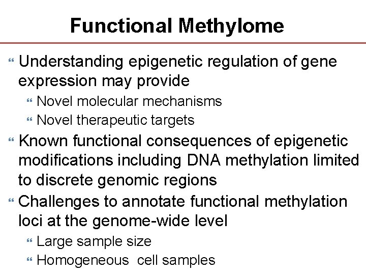 Functional Methylome Understanding epigenetic regulation of gene expression may provide Novel molecular mechanisms Novel