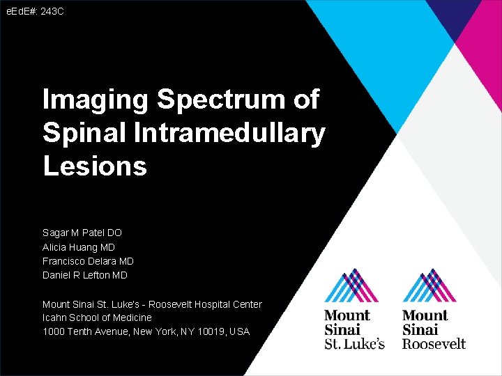 e. Ed. E#: 243 C Imaging Spectrum of Spinal Intramedullary Lesions Sagar M Patel