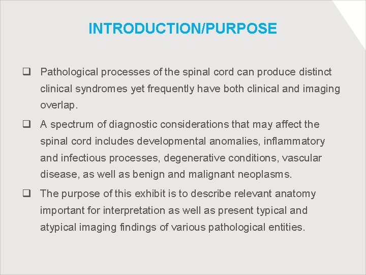 INTRODUCTION/PURPOSE q Pathological processes of the spinal cord can produce distinct clinical syndromes yet