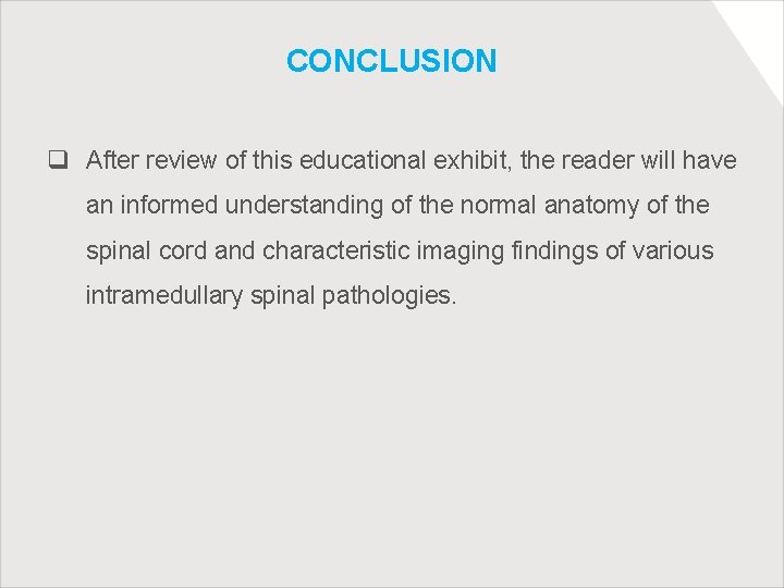 CONCLUSION q After review of this educational exhibit, the reader will have an informed