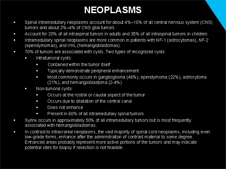 NEOPLASMS § § § Spinal intramedullary neoplasms account for about 4%– 10% of all