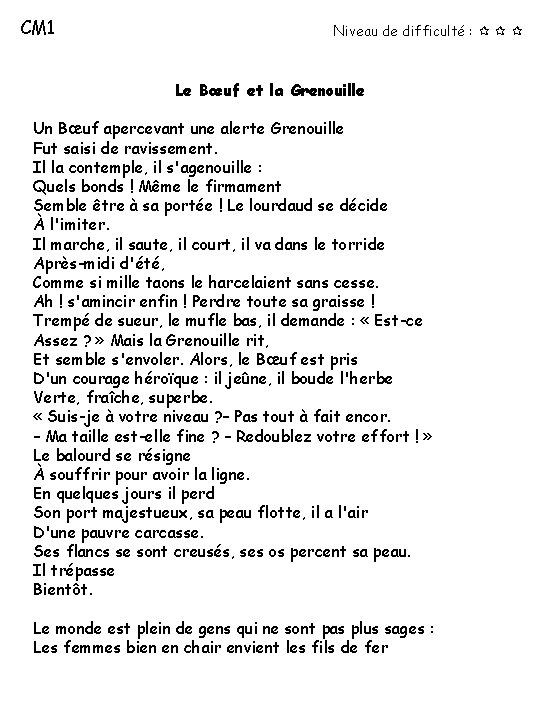 CM 1 Niveau de difficulté : Le Bœuf et la Grenouille Un Bœuf apercevant CM 1 Niveau de difficulté : Le Bœuf et la Grenouille Un Bœuf apercevant