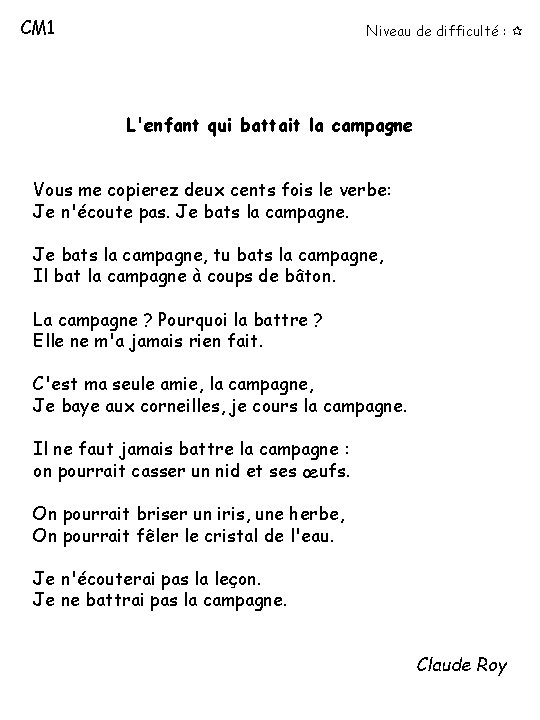 CM 1 Niveau de difficulté : L'enfant qui battait la campagne Vous me copierez CM 1 Niveau de difficulté : L'enfant qui battait la campagne Vous me copierez