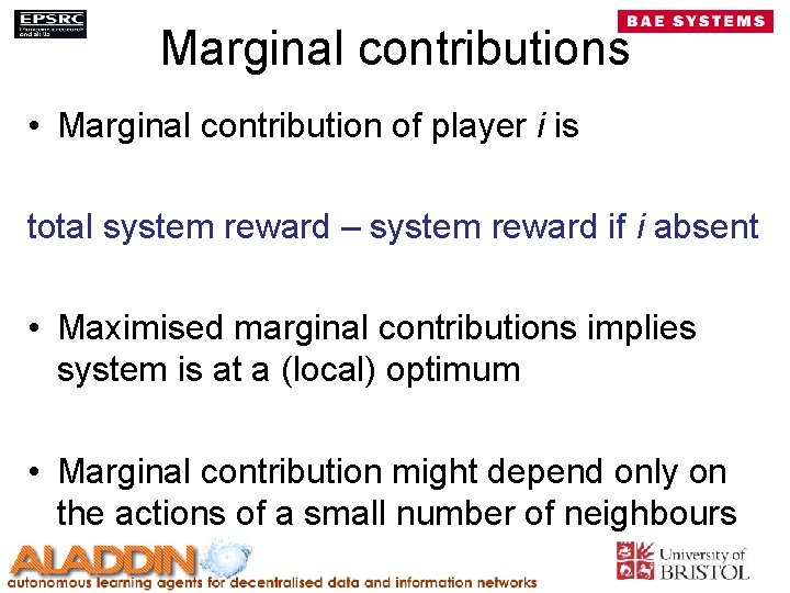 Marginal contributions • Marginal contribution of player i is total system reward – system