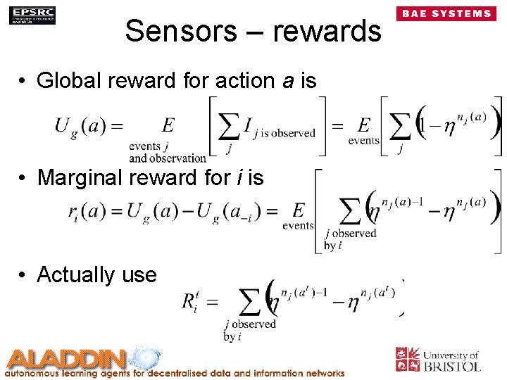 Sensors – rewards • Global reward for action a is • Marginal reward for