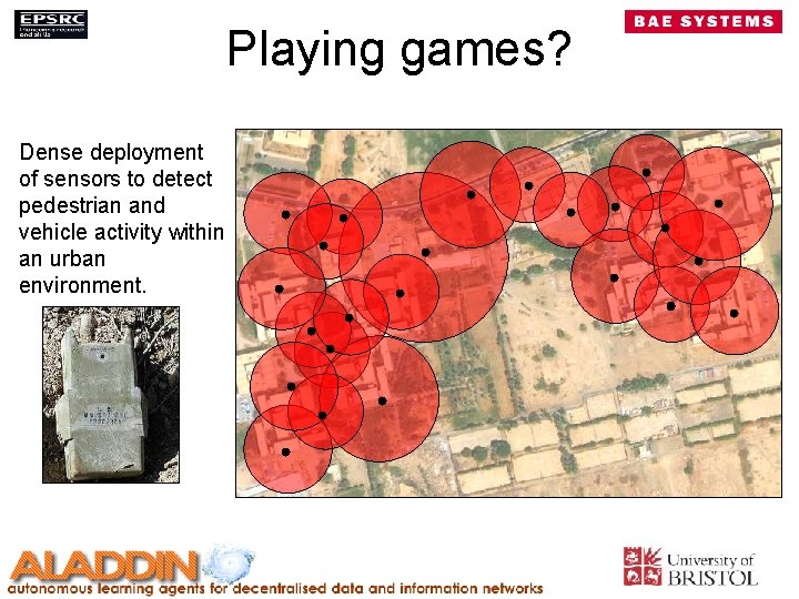 Playing games? Dense deployment of sensors to detect pedestrian and vehicle activity within an