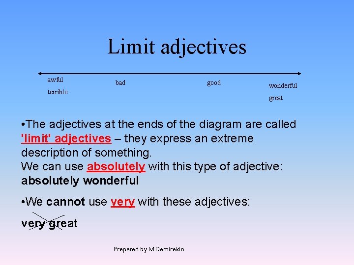 Limit adjectives awful bad good terrible wonderful great • The adjectives at the ends
