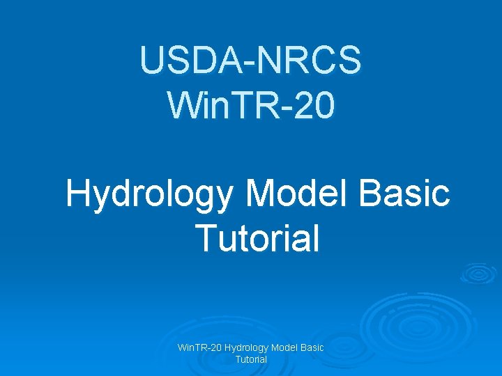 USDA-NRCS Win. TR-20 Hydrology Model Basic Tutorial 