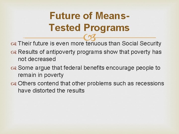 Future of Means. Tested Programs Their future is even more tenuous than Social Security