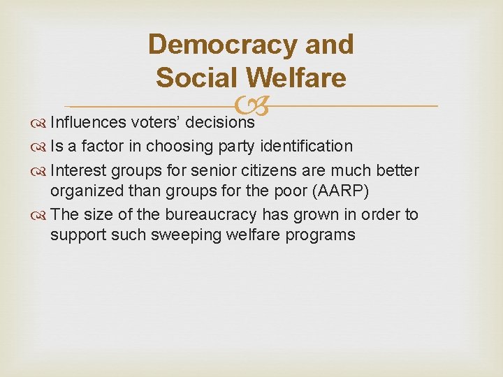 Democracy and Social Welfare Influences voters’ decisions Is a factor in choosing party identification