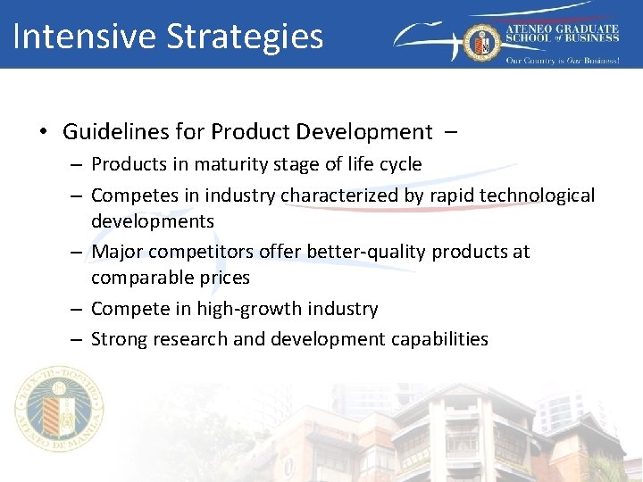 Intensive Strategies • Guidelines for Product Development – – Products in maturity stage of