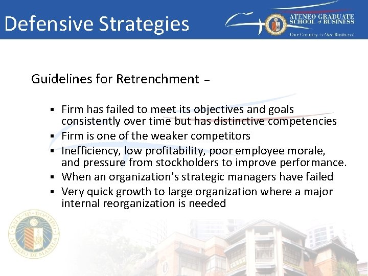 Defensive Strategies Guidelines for Retrenchment § § § – Firm has failed to meet