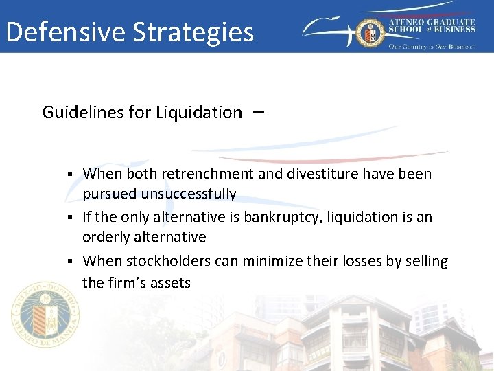Defensive Strategies Guidelines for Liquidation – When both retrenchment and divestiture have been pursued
