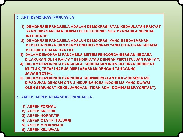 b. ARTI DEMOKRASI PANCASILA 1) DEMOKRASI PANCASILA ADALAH DEMOKRASI ATAU KEDAULATAN RAKYAT YANG DIDASARI b. ARTI DEMOKRASI PANCASILA 1) DEMOKRASI PANCASILA ADALAH DEMOKRASI ATAU KEDAULATAN RAKYAT YANG DIDASARI