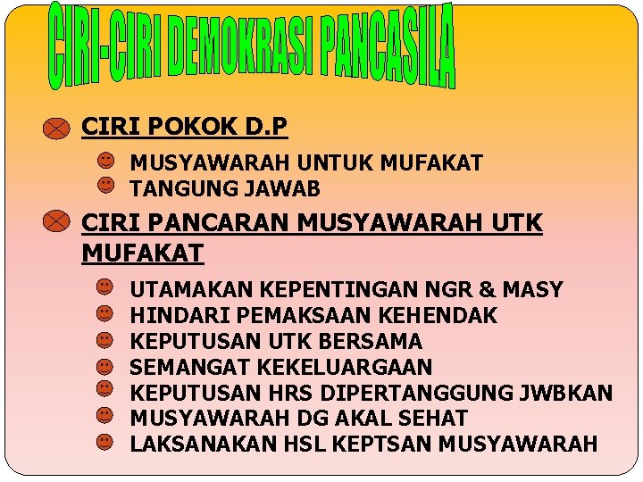 CIRI POKOK D. P MUSYAWARAH UNTUK MUFAKAT TANGUNG JAWAB CIRI PANCARAN MUSYAWARAH UTK MUFAKAT CIRI POKOK D. P MUSYAWARAH UNTUK MUFAKAT TANGUNG JAWAB CIRI PANCARAN MUSYAWARAH UTK MUFAKAT