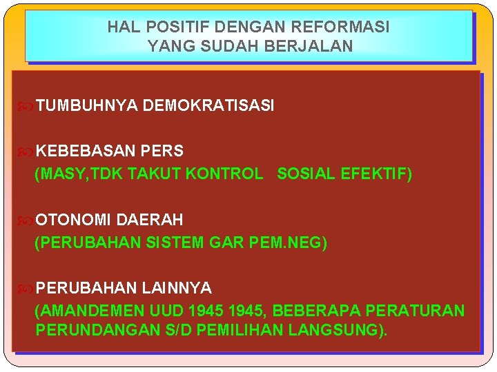 HAL POSITIF DENGAN REFORMASI YANG SUDAH BERJALAN TUMBUHNYA DEMOKRATISASI KEBEBASAN PERS (MASY, TDK TAKUT