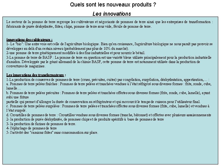 Quels sont les nouveaux produits ? Les innovations Le secteur de la pomme de