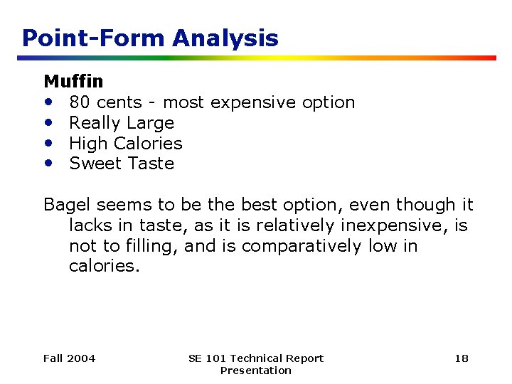 Point-Form Analysis Muffin • 80 cents - most expensive option • Really Large •