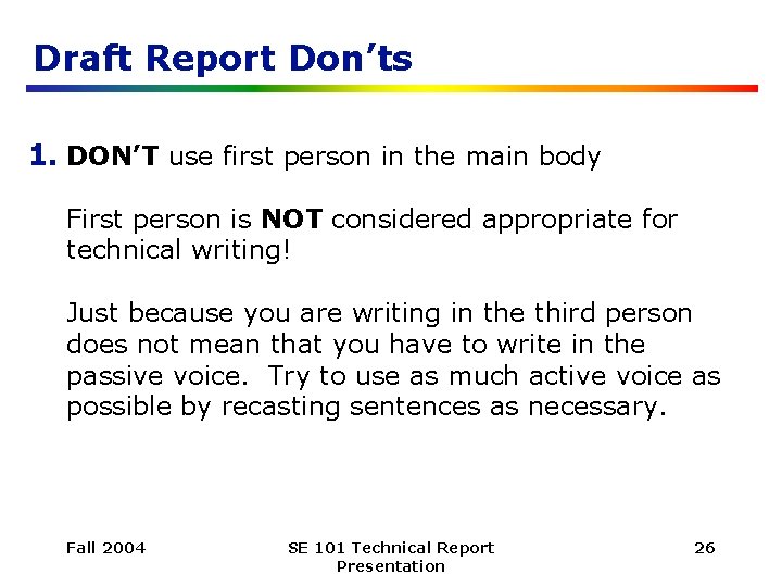 Draft Report Don’ts 1. DON’T use first person in the main body First person