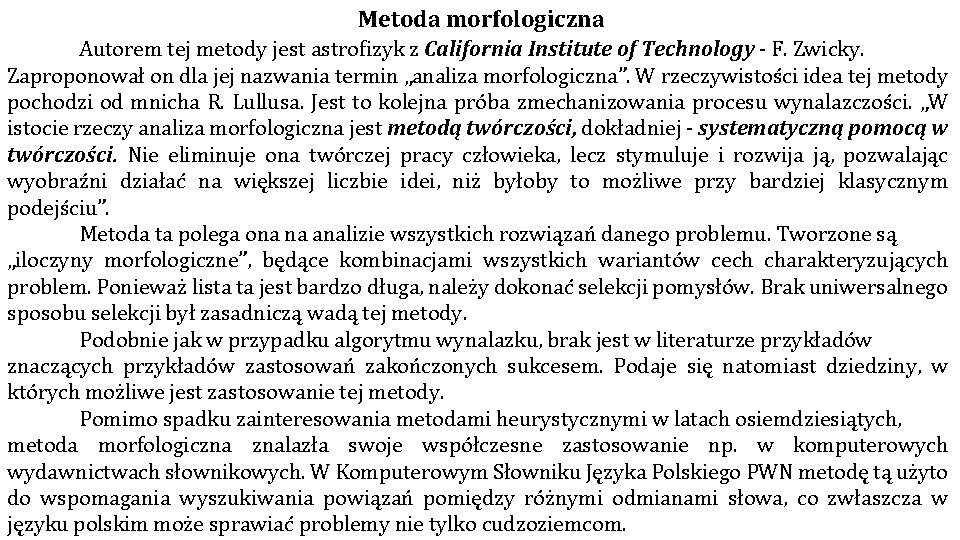 Metoda morfologiczna Autorem tej metody jest astrofizyk z California Institute of Technology - F.