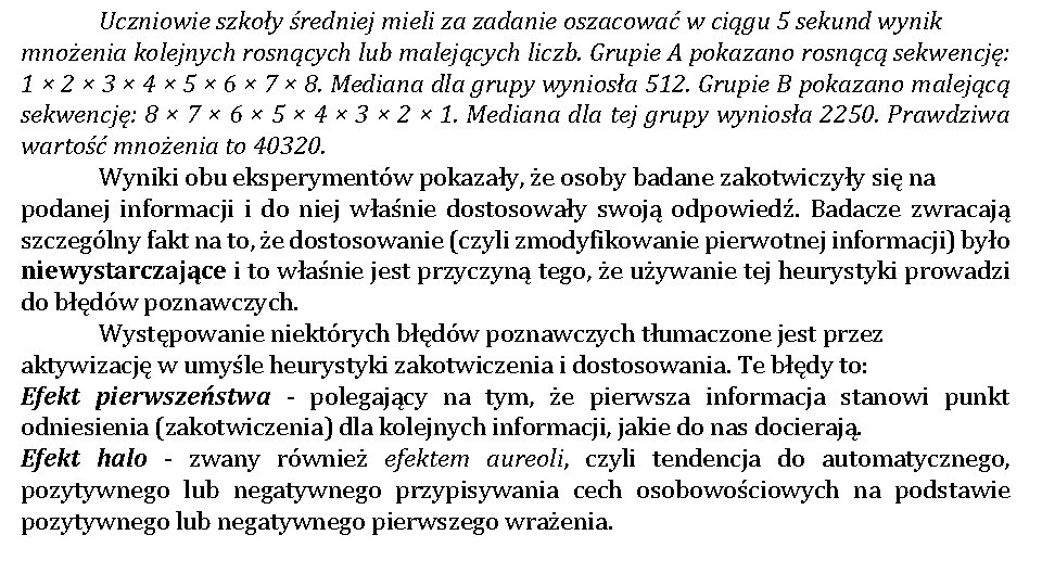 Uczniowie szkoły średniej mieli za zadanie oszacować w ciągu 5 sekund wynik mnożenia kolejnych