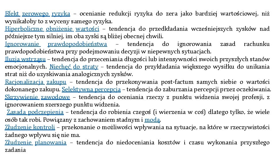 Efekt zerowego ryzyka – ocenianie redukcji ryzyka do zera jako bardziej wartościowej, niż wynikałoby