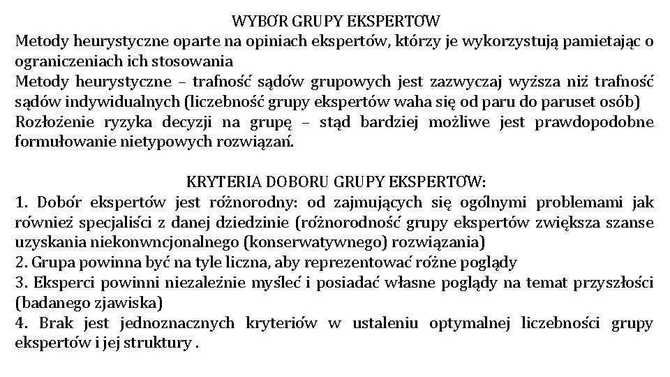 WYBO R GRUPY EKSPERTO W Metody heurystyczne oparte na opiniach eksperto w, którzy je