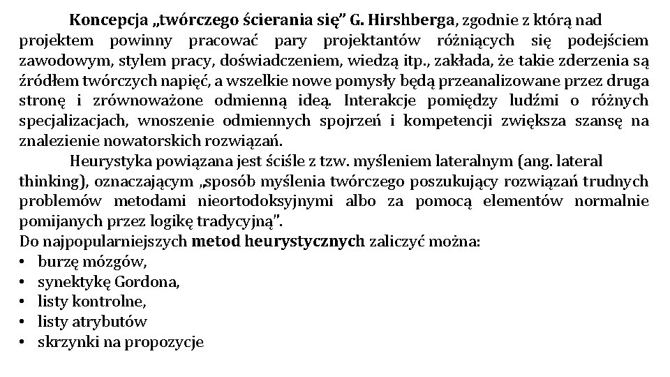 Koncepcja „twórczego ścierania się” G. Hirshberga, zgodnie z którą nad projektem powinny pracować pary